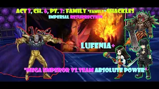 DFFOO [GL] Act 3, Chapter 6 Pt. 2: Family Shackles Lufenia+ "Team Absolute Power vs Mega Emperor"