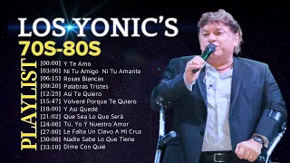 LOS YONIC'S (2024) SUS MÁS HERMOSAS CANCIONES ~ 1 HORA DE ÉXITOS DE LOS YONICS ~ 1980s Music