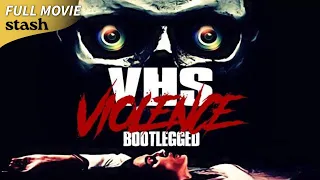 VHS Violence: Bootlegged | Found Footage Horror | Full Movie