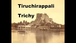 Trichy in 1900 - Old and Rare Photos