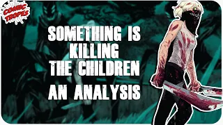 Something is Killing the Children: A Horror Title that Works