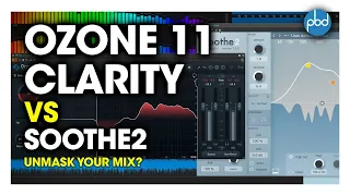 Ozone 11 Clarity vs Oeksound Soothe 2 - What Should You Use?