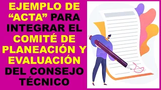 Soy Docente: EJEMPLO DE “ACTA” PARA INTEGRAR EL COMITÉ DE PLANEACIÓN Y EVALUACIÓN DEL CTE