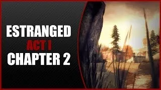 Estranged Act I - Playthrough - Chapter 2