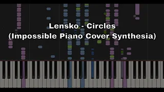 Lensko - Circles (Impossible Piano Cover Synthesia)