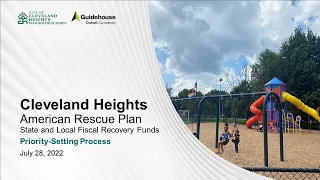 Cleveland Heights American Rescue Plan Act (ARPA) Funds Engagement Meeting July 28, 2022