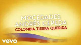 Mocedades, Andrés Cepeda - Colombia Tierra Querida (LETRA)