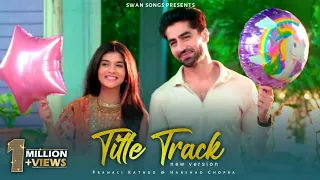 OST~Apno Ka Saaya full Song-Yeh Rishta Kya Kehlata Hai(New Version)-Title Track|#Abhira|Happy Moment