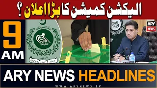 ARY News 9 AM Headlines 5th February 2024 | 𝐄𝐥𝐞𝐜𝐭𝐢𝐨𝐧 𝐂𝐨𝐦𝐦𝐢𝐬𝐬𝐢𝐨𝐧 𝐁𝐢𝐠 𝐒𝐭𝐚𝐭𝐞𝐦𝐞𝐧𝐭