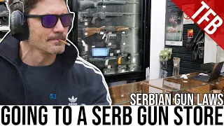 How are Serbian Gun Laws (and Gun Stores)?