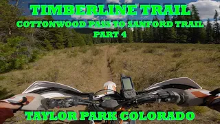 Timberline Trail single track PART 4 Taylor Park Colorado. Cottonwood Pass to Sanford 50" trail.