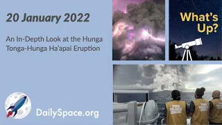 Daily Space 20 January 2022: An In-Depth Look at the Hunga Tonga-Hunga Ha’apai Eruption