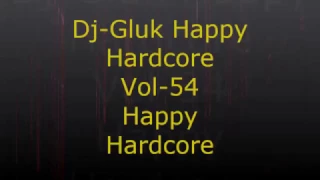 dj gluk happy hardcore vol 54 uk hardcore