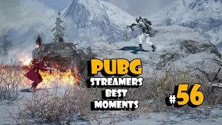 PUBG STREAMERS BEST MOMENTS #56