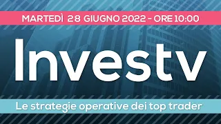 Investv: le strategie di trading dei top trader - 28 giugno 2022