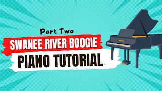 How to play the Swanee River Boogie | Piano Tutorial  (Part 2)