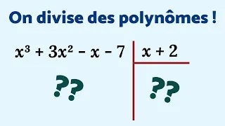 ON DIVISE DES POLYNÔMES !