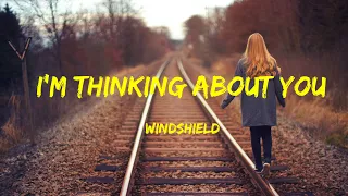 Windshield - I'm Thinking About You Lyrics