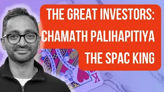 The great Investors - Chamath Palihapitiya "The Spac King's Story" | Yearly Investor