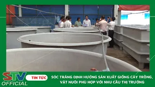 STV - Khảo sát tình hình hoạt động tại các Trung tâm,Trại sản xuất giống