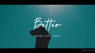 Better - Woogie feat.Golden (Gsoul) ( Lyrics )