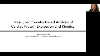 Mass Spectrometry Based Analysis of Cardiac Protein Expression and Kinetics | Maggie Lam, PhD