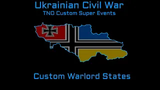 TNO Custom Super Events - Ukrainian Civil War - Custom Warlord States
