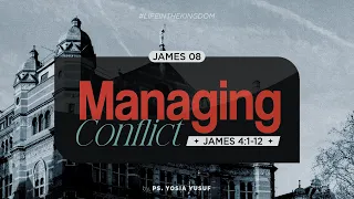James 08: Managing Conflict - James 4:1-12 (English)