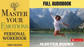 Master Your Emotions - Personal Workbook by Thibaut Meurisse FULL AUDIOBOOK