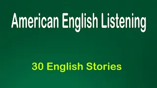 American English Listening Exercise | 30 English Stories from Elementary to Advanced Level