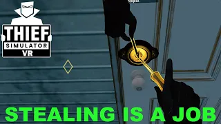 Thief Simulator VR Part 2 - Stealing Is A Job Video [1080p 60fps PC VR]