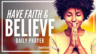 This Prayer For Faith In God Will Unlock Blessed Miracles For You From Heaven | Blessed Daily Prayer