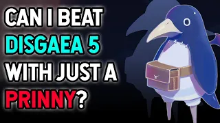 Can you Beat Disgaea 5 Using only a Single Prinny? - Challenge Run