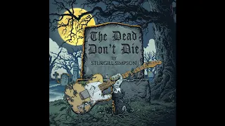 Sturgill Simpson - The Dead Don't Die | The Dead Don't Die OST