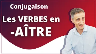 [CONJUGAISON] - Les VERBES en -AÎTRE (Connaître, naître, disparaître, etc.)