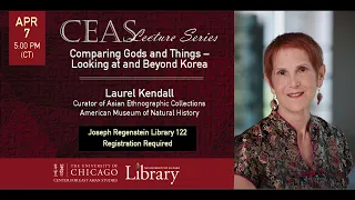 Comparing Gods and Things – Looking at and Beyond Korea - Laurel Kendall