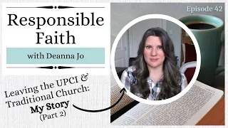 Leaving the UPCI & Traditional Church: My Story (Part 2)