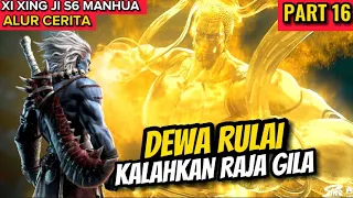 AKHIR PERANG BESAR SURGA MELAWAN ASURA | XI XING JI SEASON 6 PART 16 MANHUA