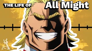 The Life Of All Might (UPDATED)