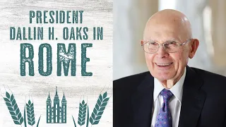 Why is President Dallin H. Oaks in Rome?