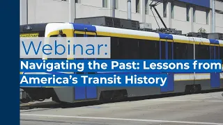 Webinar: Navigating the Past: Lessons from America’s Transit History