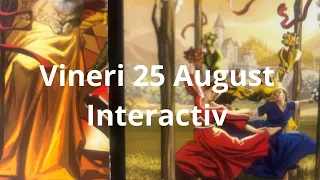 Vineri 25 August # interactiv