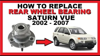 How to Replace a Rear Wheel Bearing Hub Assembly || 2002 - 2007 Saturn Vue || Torque Specs Shown!