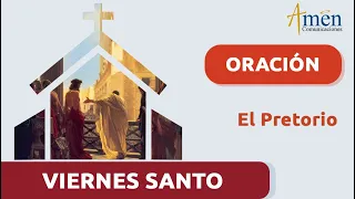 VIERNES SANTO 29 marzo 2024 | Padre Carlos Yepes | Oración Jesús pretorio