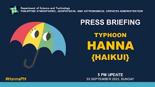 Press Briefing:  Typhoon "#HannaPH" {Haikui} - 5PM Update | Sept. 3, 2023 - Sunday