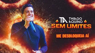 Thiago Aquino - Me Desbloqueia Aí | CD Sem Limites