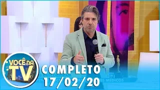 Você na TV 17/02/20 | Completo