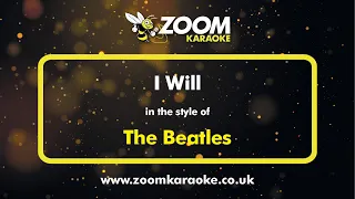 The Beatles - I Will - Karaoke Version from Zoom Karaoke