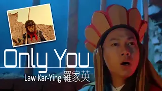 Only You - 罗家英 Law Kar Ying【字幕歌词】Cantonese Jyutping Lyrics  I   1995年 电影 《大话西游》之 仙履奇缘 插曲