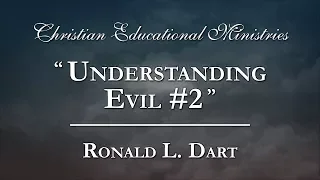 "Understanding Evil #2" - Ronald L. Dart